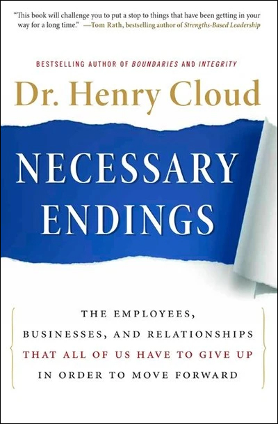 Necessary Endings: The Employees, Businesses, and Relationships That All of Us Have to Give Up in Order to Move Forward Book Cover