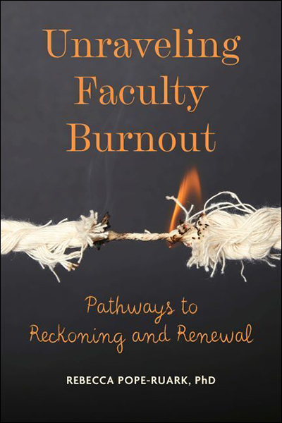 Unraveling Faculty Burnout: Pathways to Reckoning and Renewal Book Cover